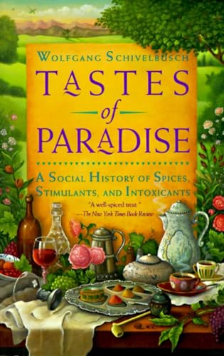 Tastes of Paradise: A Social History of Spices, Stimulants, and Intoxicants von Vintage