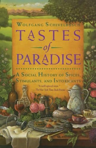 Tastes of Paradise: A Social History of Spices, Stimulants, and Intoxicants von Vintage