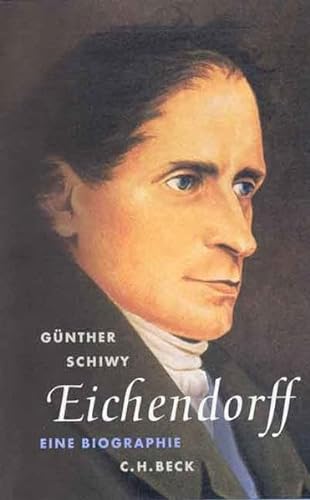 Eichendorff: Der Dichter in seiner Zeit. Eine Biographie von C.H.Beck