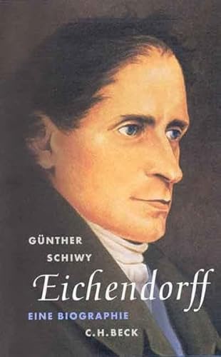 Eichendorff: Der Dichter in seiner Zeit. Eine Biographie von C.H.Beck