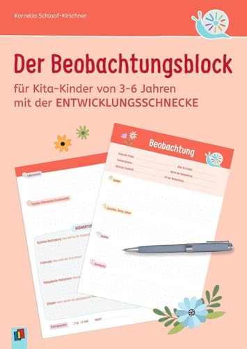 Der Beobachtungsblock für Kita-Kinder von 3-6 Jahren: mit der Entwicklungsschnecke von Verlag an der Ruhr GmbH