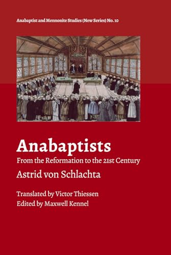 Anabaptists: From the Reformation to the 21st Century (Anabaptist and Mennonite Studies (New Series), Band 10) von Pandora Press