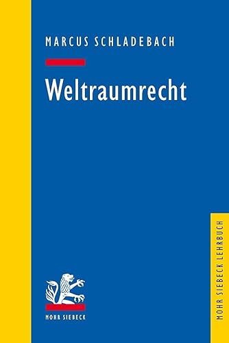 Weltraumrecht (Mohr Lehrbuch) von Mohr Siebeck GmbH & Co. K