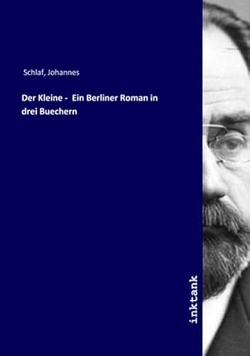 Der Kleine - Ein Berliner Roman in drei Buechern