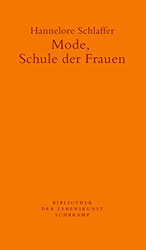 Mode, Schule der Frauen (Bibliothek der Lebenskunst) von Suhrkamp Verlag