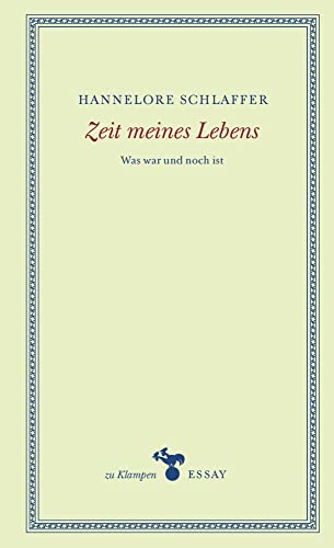 Zeit meines Lebens: Was war und noch ist (zu Klampen Essays)