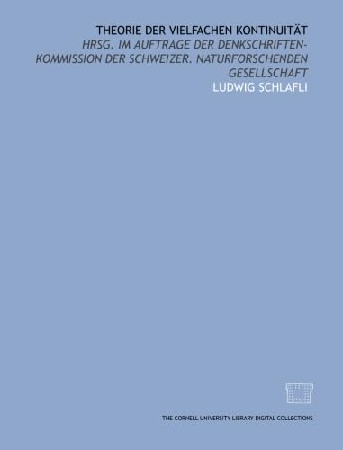 Theorie der vielfachen Kontinuität: hrsg. im Auftrage der Denkschriften-Kommission der Schweizer. Naturforschenden Gesellschaft