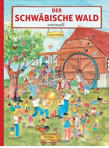 Der Schwäbische Wald wimmelt: Suchen und Entdecken. Ein Bilderbuch für Kinder ab 2 Jahren. (Silberburg Wimmelbuch) von Silberburg
