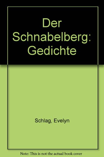Der Schnabelberg: Gedichte