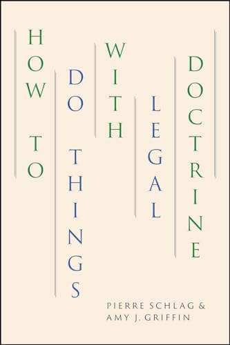 How to Do Things with Legal Doctrine von University of Chicago Press