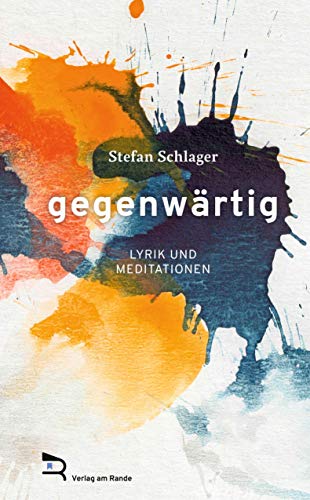 GEGENWÄRTIG: Lyrik und Meditationen