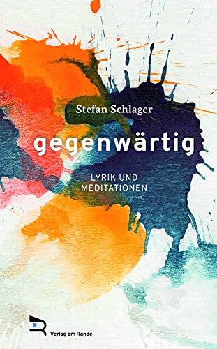 GEGENWÄRTIG: Lyrik und Meditationen