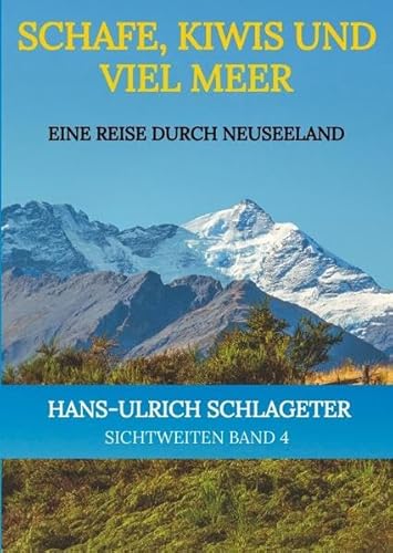 Schafe, Kiwis und viel Meer: Eine Reise durch Neuseeland (Sichtweiten) von tredition