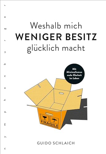 Weshalb mich weniger Besitz glücklich macht: Mit Minimalismus mehr Klarheit im Leben