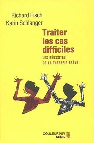 Traiter les cas difficiles : Les réussites de la thérapie brève