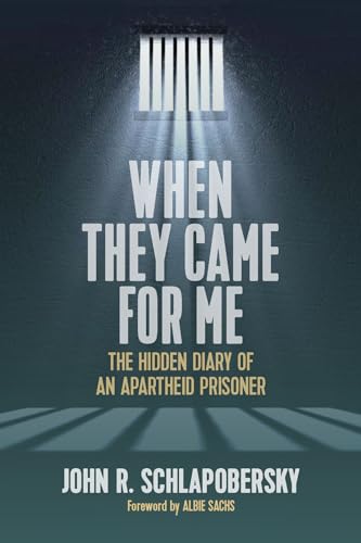 When They Came for Me: The Hidden Diary of an Apartheid Prisoner