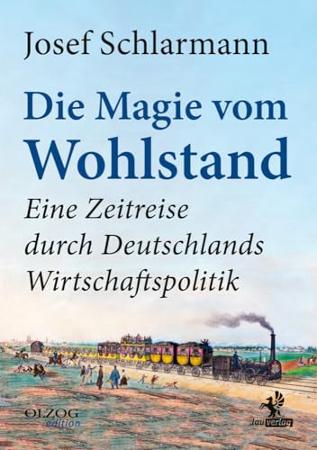 Die Magie vom Wohlstand: Eine Zeitreise durch Deutschlands Wirtschaftspolitik