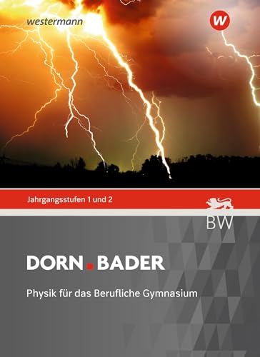 Dorn Bader Physik - Ausgabe 2021 für Berufliche Gymnasien: Jahrgangsstufe 1 / 2 Schulbuch (Dorn / Bader Physik: Ausgabe 2021 für Berufliche Gymnasien in Baden-Württemberg)