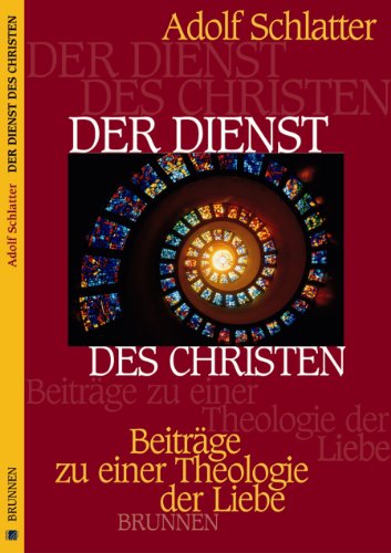 Der Dienst des Christen: Beiträge zu einer Theologie der Liebe