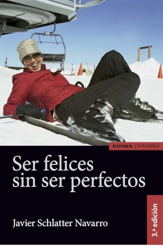 Ser felices sin ser perfectos (Astrolabio Salud) von EUNSA. EDICIONES UNIVERSIDAD DE NAVARRA, S.A.