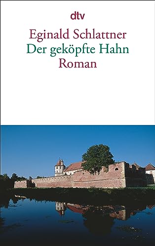 Der geköpfte Hahn: Roman