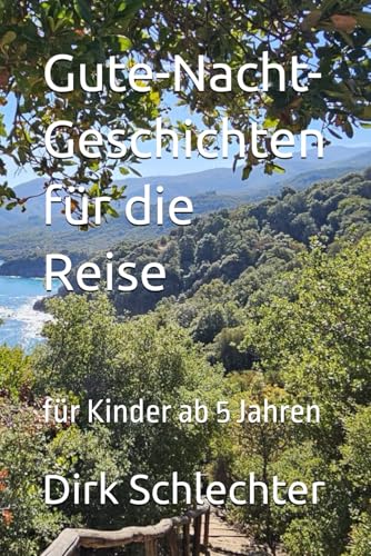 Gute-Nacht-Geschichten für die Reise: für Kinder ab 5 Jahren von Independently published