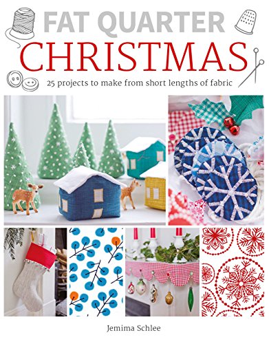 Fat Quarter: Christmas: 25 Projects to Make from Short Lengths of Fabric von GMC Publications