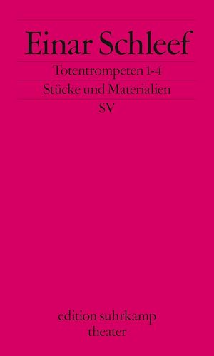 Totentrompeten 1–4: Totentrompeten; Drei Alte tanzen Tango; Deutsche Sprache schwere Sprache; Gute Reise auf Wiedersehen. Stücke und Materialien (edition suhrkamp)