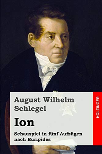 Ion: Schauspiel in fünf Aufzügen nach Euripides von Independently Published