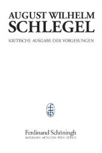 Kritische Ausgabe der Vorlesungen, Bd.2, Vorlesungen über Ästhetik: 1803-1827. Mit e. Nachbem. v. Georg Braungart (August Wilhelm Schlegel. Kritische Ausgabe der Vorlesungen) von Schöningh