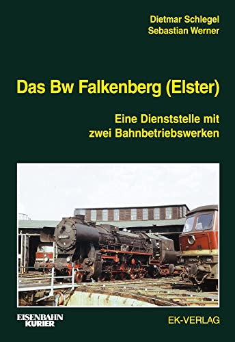 Das Bw Falkenberg von Ek-Verlag GmbH