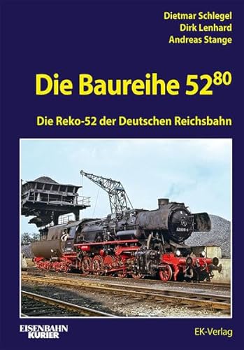 Die Baureihe 52.80: Die Reko-52 der Deutschen Reichsbahn (EK-Baureihenbibliothek)