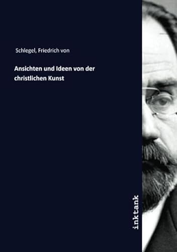 Ansichten und Ideen von der christlichen Kunst