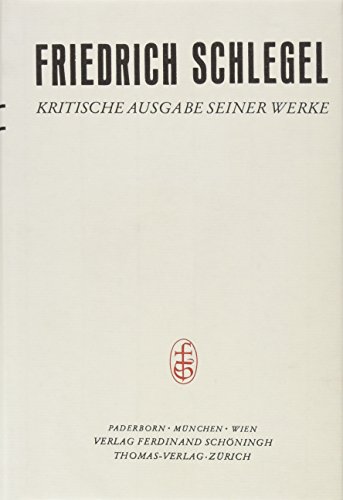 Friedrich Schlegel - Kritische Ausgabe seiner Werke: Die Periode des Athenäums: 25. Juli 1797 - Ende August 1799: Bd 24 (Friedrich Schlegel - ... Ausgabe seiner Werke - Abteilung III)