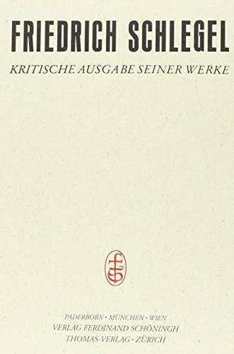 Friedrich Schlegel - Kritische Ausgabe seiner Werke: Charakteristiken und Kritiken I (1796-1802): Bd 2 (Friedrich Schlegel - Kritische Ausgabe seiner ... Kritische Ausgabe seiner Werke - Abteilung I) von Brill | Schöningh