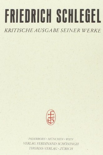 Friedrich Schlegel - Kritische Ausgabe seiner Werke: Charakteristiken und Kritiken I (1796-1802): Bd 2 (Friedrich Schlegel - Kritische Ausgabe seiner ... Kritische Ausgabe seiner Werke - Abteilung I)