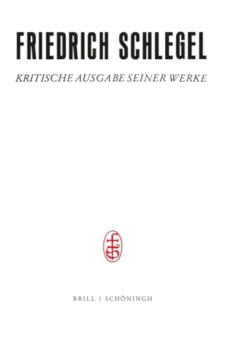 Friedrich und Dorothea Schlegel: Die Anfänge in Wien (1808–1810). Herausgegeben von Barbara Otto (Friedrich Schlegel - Kritische Ausgabe seiner Werke ... Ausgabe seiner Werke - Abteilung III) von Brill | Schöningh