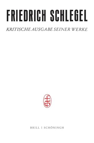 Lessings Gedanken und Meinungen / aus dessen Schriften zusammengestellt und erläutert von Friedrich Schlegel (Friedrich Schlegel - Kritische Ausgabe ... Ausgabe seiner Werke - Abteilung IV) von Brill I Schoeningh