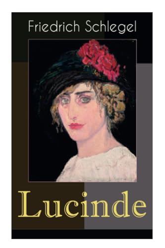Lucinde: Bekenntnisse eines Ungeschickten von E-Artnow