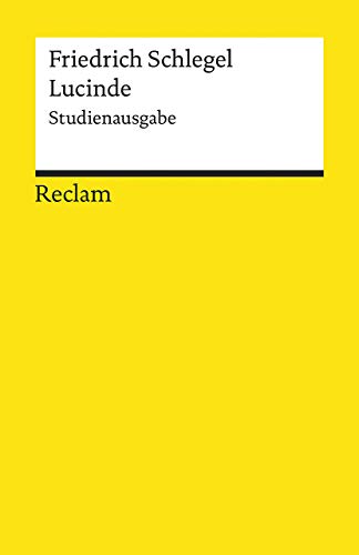 Lucinde: Ein Roman. Studienausgabe (Reclams Universal-Bibliothek)