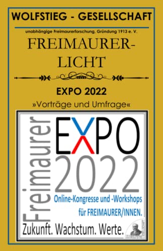 EXPO 2022 - Vorträge und Umfrage - Freimaurerei: Zukunft Wachstum Werte: Heft der Wolfstieg-Gesellschaft e.V. von 9783942187497