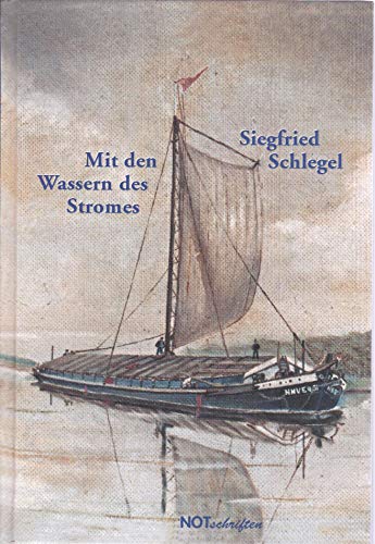 Mit den Wassern des Stromes: Elbegeschichten (Notschriften-Verlag im Noteingang e.V.)