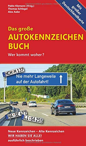 Das große Autokennzeichen Buch: Wer kommt woher? Neue Kennzeichen – Alte Kennzeichen WIR HABEN SIE ALLE! ausführlich beschrieben.