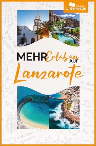 Mehr Erleben auf Lanzarote von Unterwegs Verlag GmbH