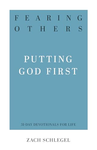 Fearing Others: Putting God First (31-Day Devotionals for Life) von P & R Publishing