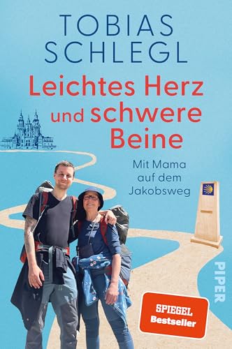 Leichtes Herz und schwere Beine: Mit Mama auf dem Jakobsweg | Ein inspirierendes Buch über Familie, das Älterwerden und den Camino von Piper Paperback