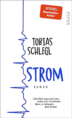 Strom: Roman | Der neue Roman des SPIEGEL-Bestseller-Autors von PIPER