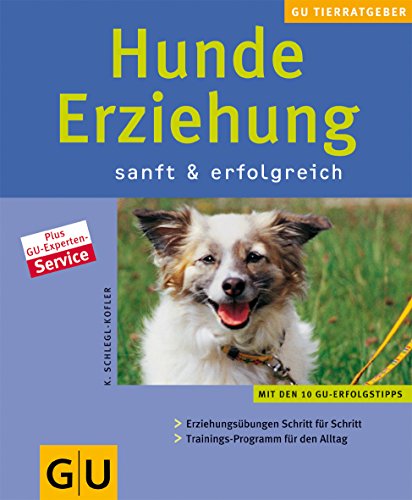 Hunde-Erziehung sanft & erfolgreich (Tierratgeber)