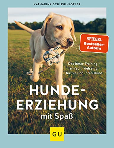 Hundeerziehung mit Spaß: Das beste Training - einfach, vielseitig, für Sie und Ihren Hund (GU Hundeerziehung)