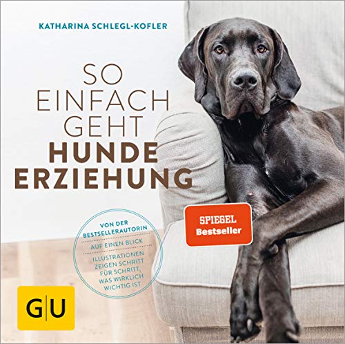 So einfach geht Hundeerziehung: Von der Bestseller-Autorin – Auf einen Blick: Illustrationen zeigen Schritt für Schritt, was wirklich wichtig ist (GU Hundeerziehung) von Gräfe und Unzer